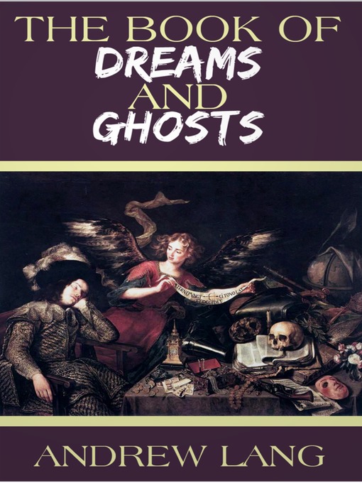 Title details for The Book of Dreams and Ghosts by Andrew Lang - Available